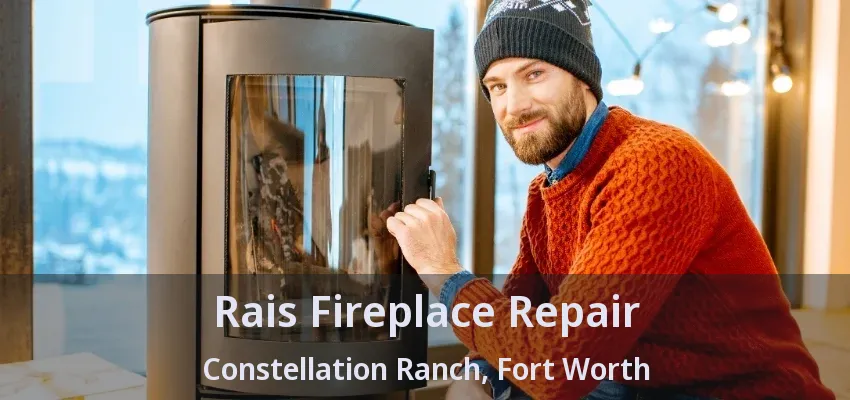 Rais Fireplace Repair Constellation Ranch, Fort Worth - TX