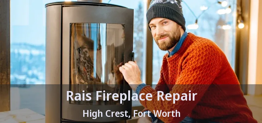 Rais Fireplace Repair High Crest, Fort Worth - TX