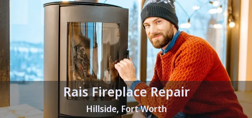 Rais Fireplace Repair Hillside, Fort Worth - TX