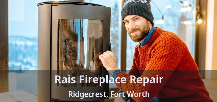 Rais Fireplace Repair Ridgecrest, Fort Worth - TX