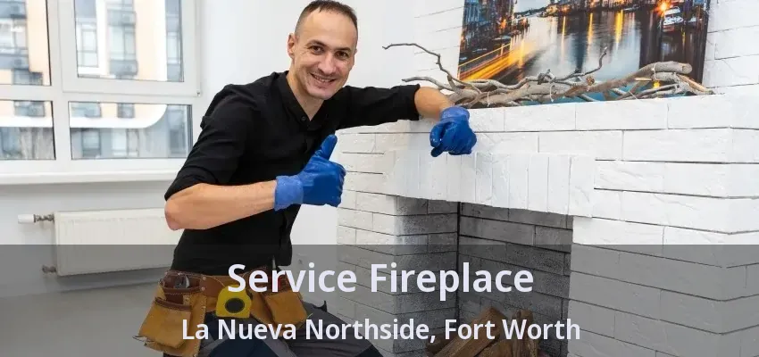 Service Fireplace La Nueva Northside, Fort Worth - TX