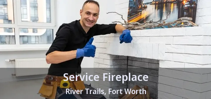 Service Fireplace River Trails, Fort Worth - TX