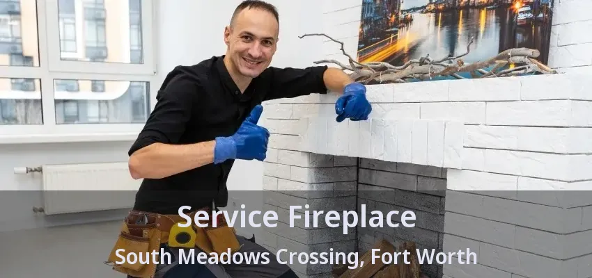 Service Fireplace South Meadows Crossing, Fort Worth - TX