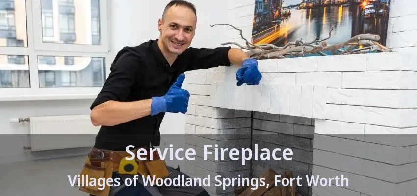 Service Fireplace Villages of Woodland Springs, Fort Worth - TX