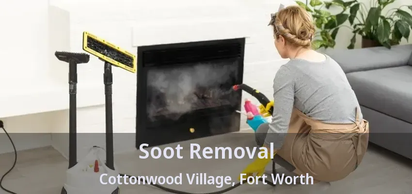 Soot Removal Cottonwood Village, Fort Worth - TX