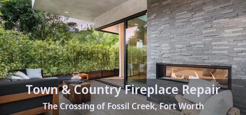 Town & Country Fireplace Repair The Crossing of Fossil Creek, Fort Worth - TX